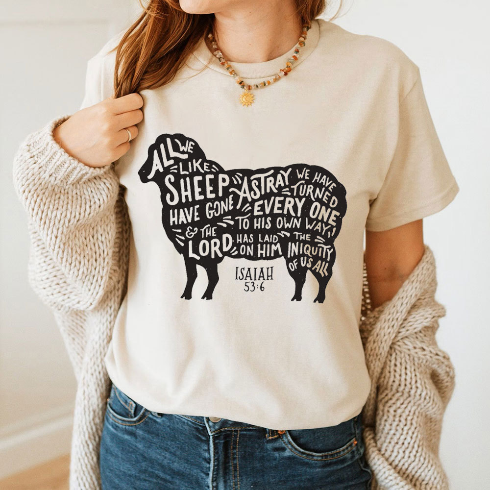 All We Like Sheep ISAIAH 53:6 Christian T-Shirt