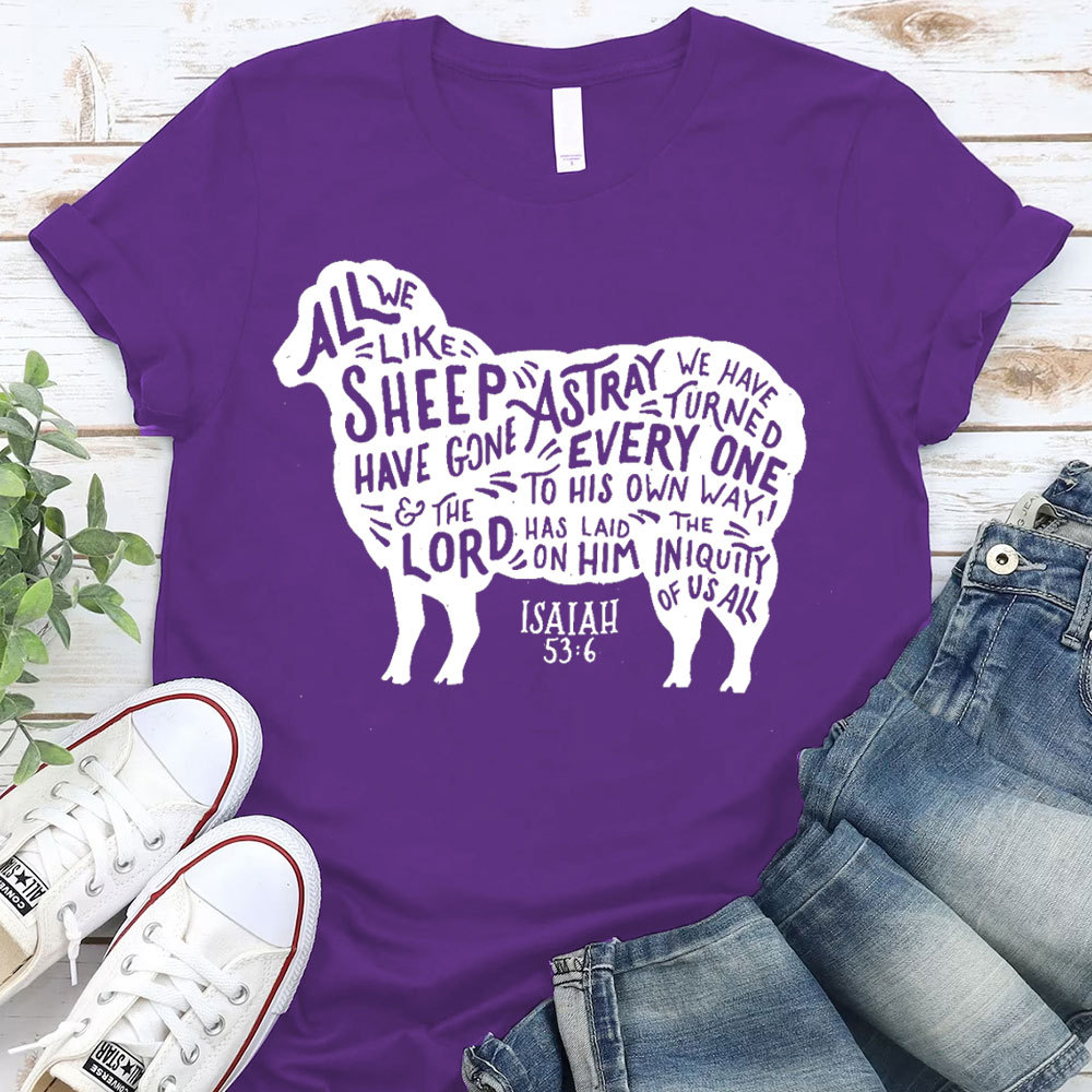 All We Like Sheep ISAIAH 53:6 Christian T-Shirt