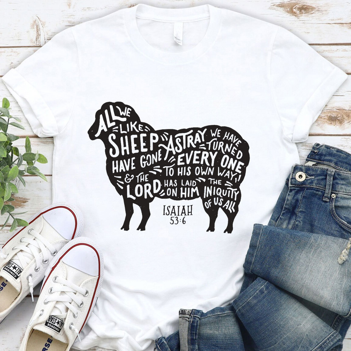 All We Like Sheep ISAIAH 53:6 Christian T-Shirt