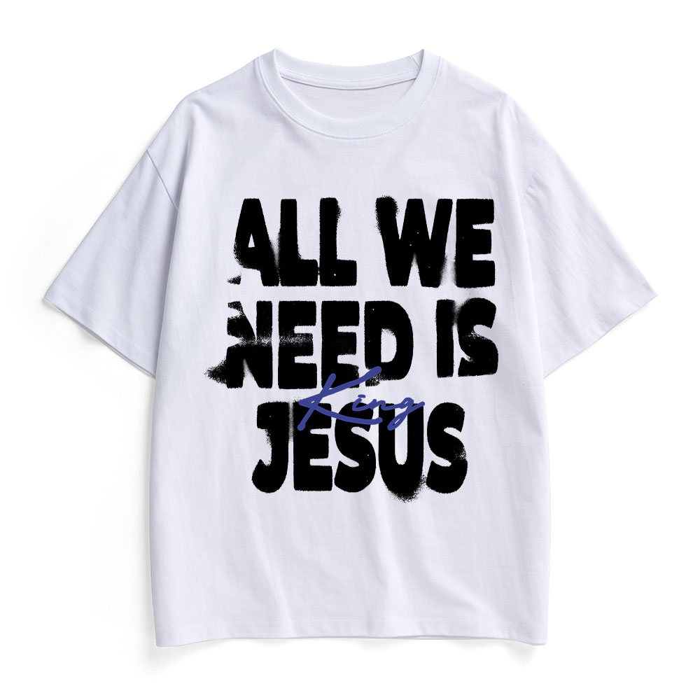 All We Need Is Jesus Christian Heavy Cotton T-Shirt
