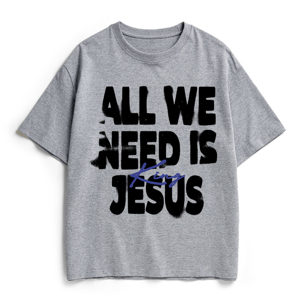 All We Need Is Jesus Christian Heavy Cotton T-Shirt