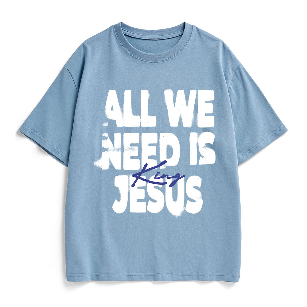 All We Need Is Jesus Christian Heavy Cotton T-Shirt