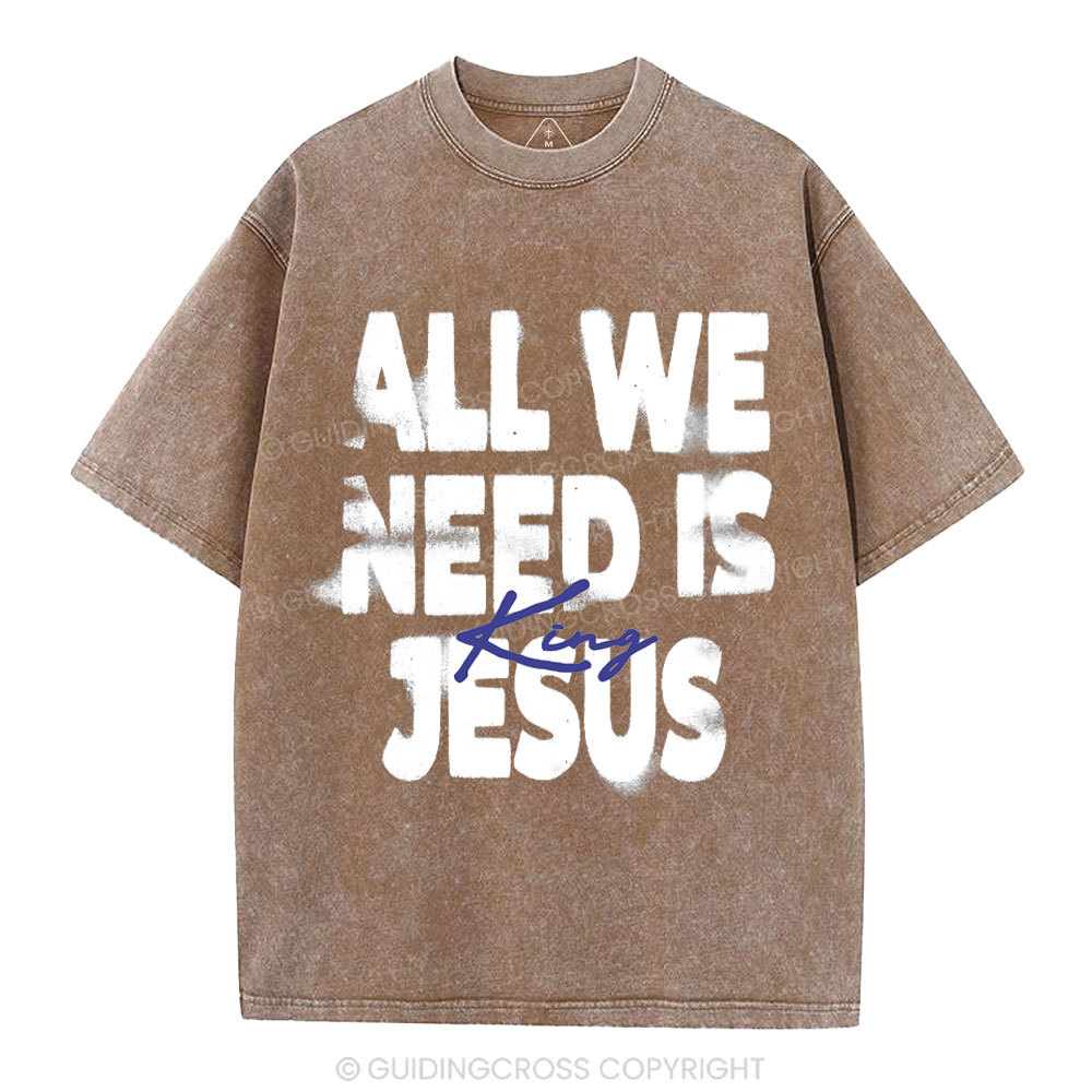 All We Need Is Jesus Christian Washed T-Shirt