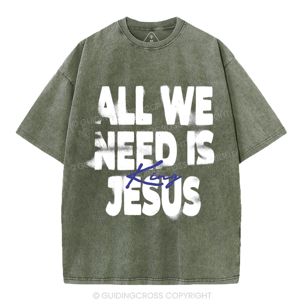All We Need Is Jesus Christian Washed T-Shirt