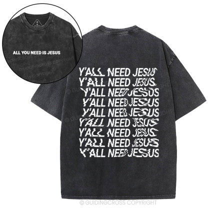 All You Need Is Jesus Christian Washed T- Shirt
