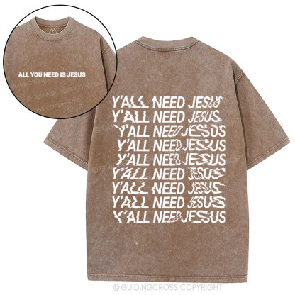 All You Need Is Jesus Christian Washed T- Shirt