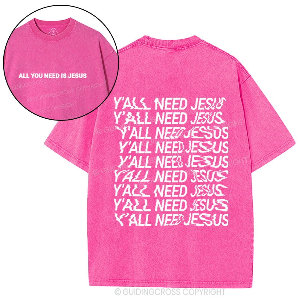 All You Need Is Jesus Christian Washed T- Shirt