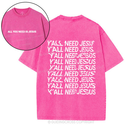 All You Need Is Jesus Christian Washed T- Shirt