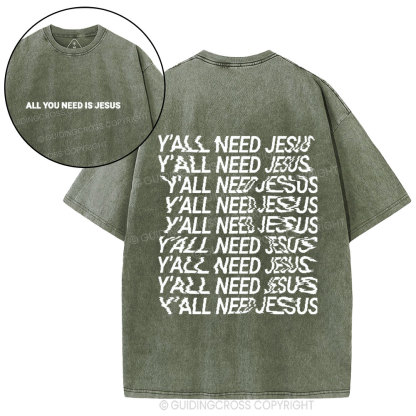 All You Need Is Jesus Christian Washed T- Shirt