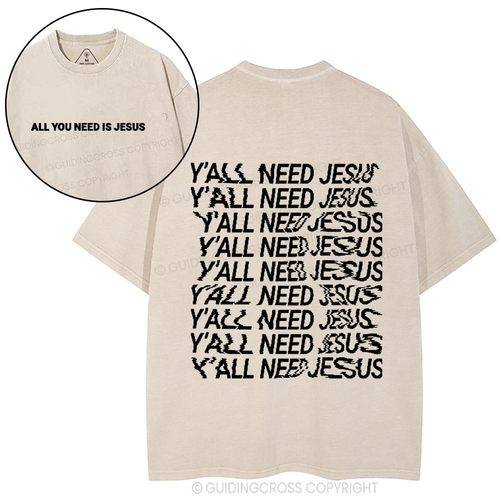 All You Need Is Jesus Christian Washed T- Shirt