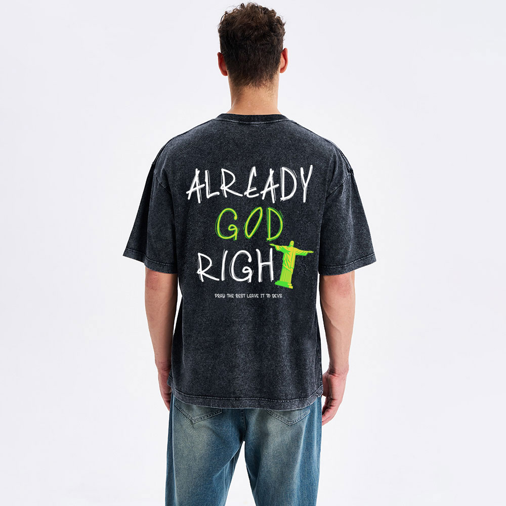 Already God Right Christian Washed T-Shirt