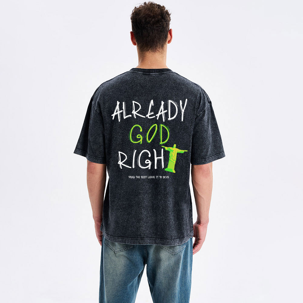 Already God Right Christian Washed T-Shirt