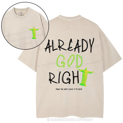 Already God Right Christian Washed T-Shirt