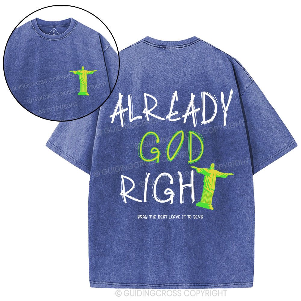 Already God Right Christian Washed T-Shirt