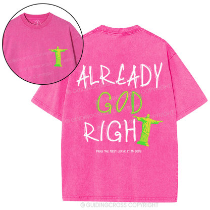 Already God Right Christian Washed T-Shirt