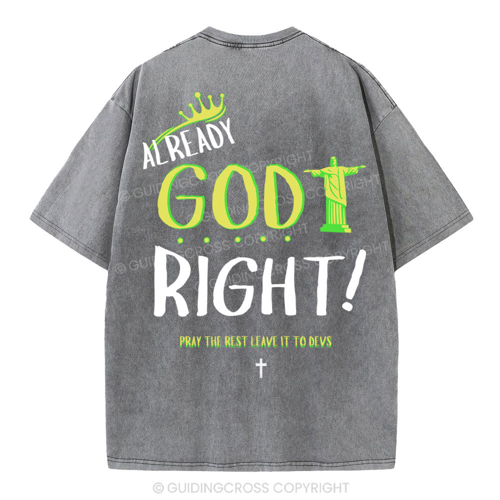 Already God Right Christian Washed T-Shirt
