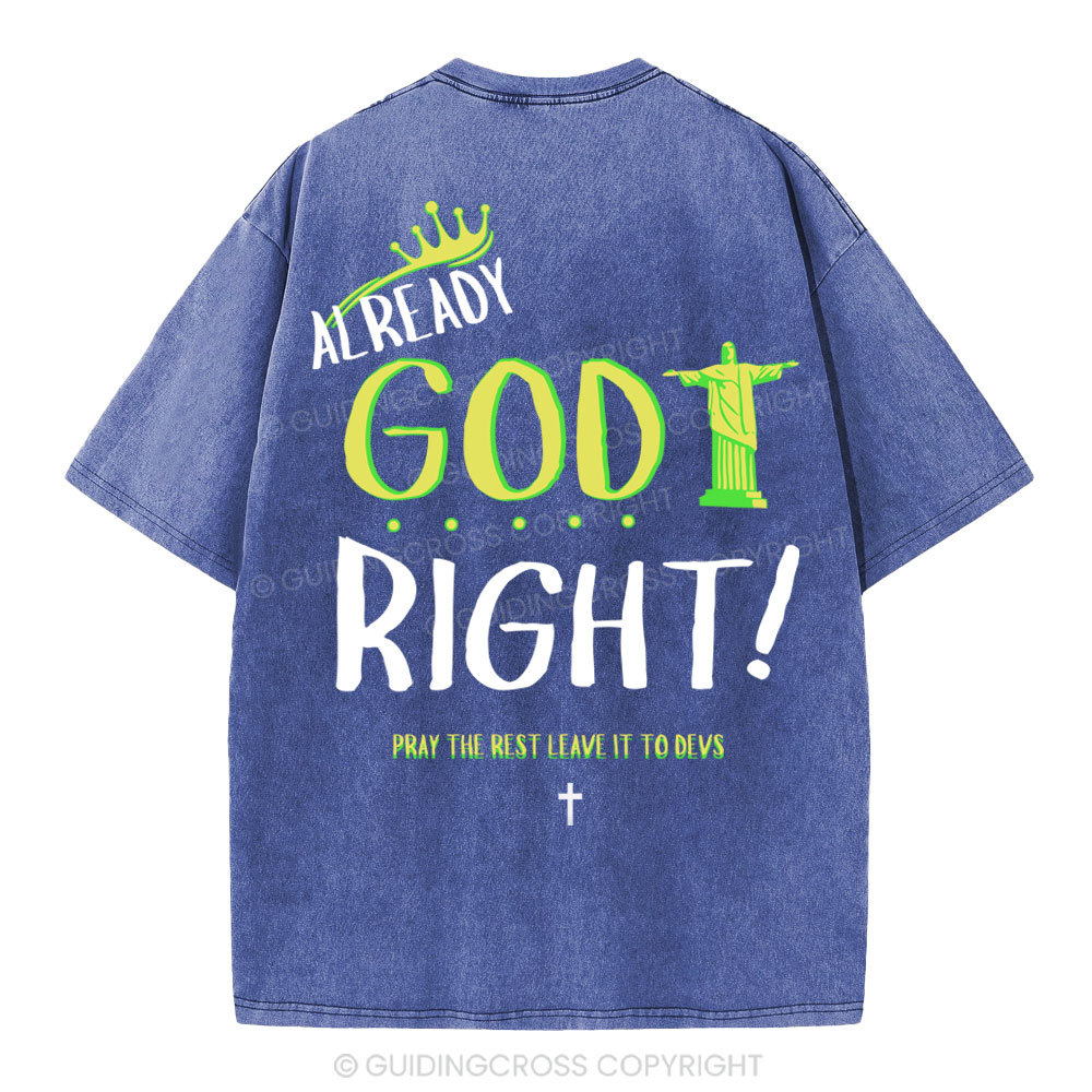 Already God Right Christian Washed T-Shirt
