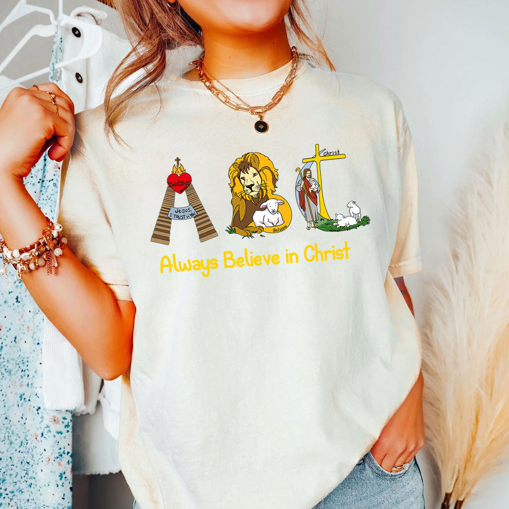 Always Believe In Christ Christian T-Shirt
