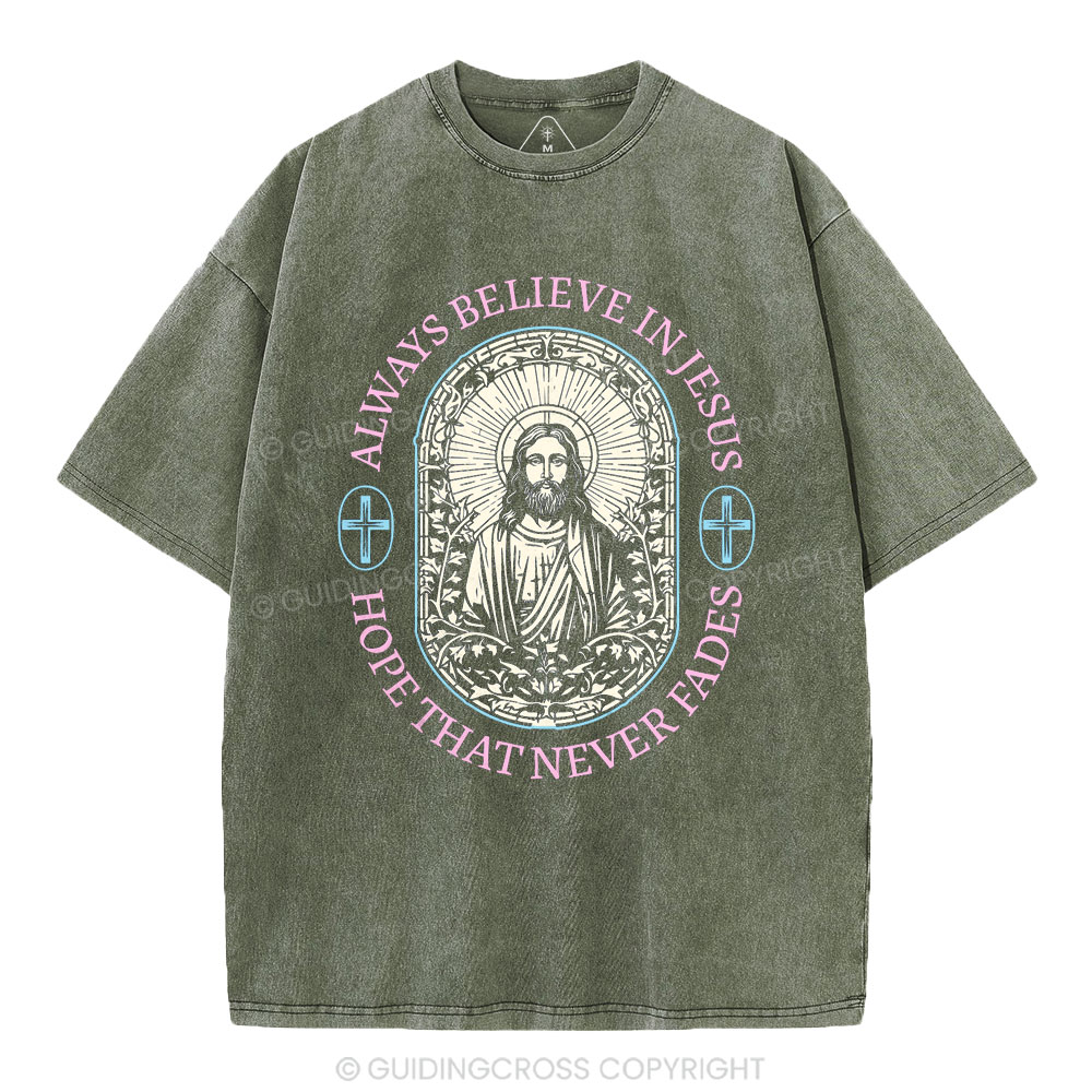 Always Believe Jesus Christian Washed T-Shirt
