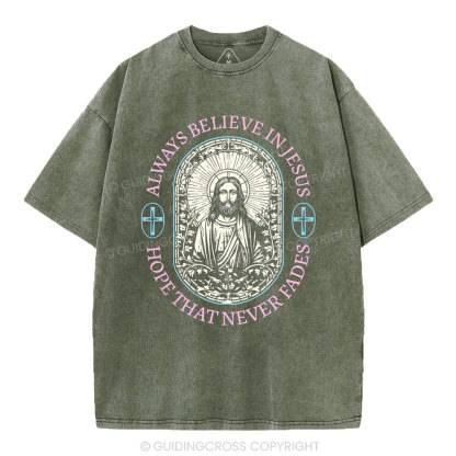 Always Believe Jesus Christian Washed T-Shirt