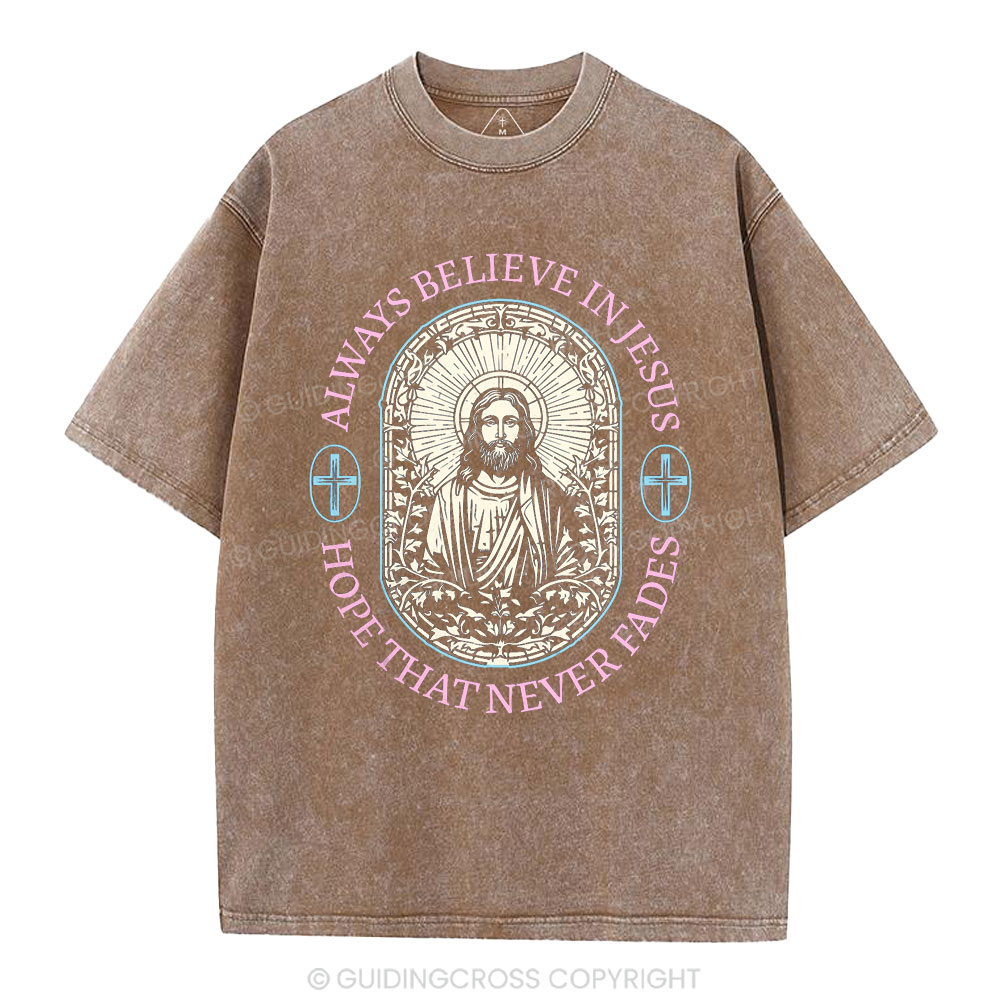Always Believe Jesus Christian Washed T-Shirt