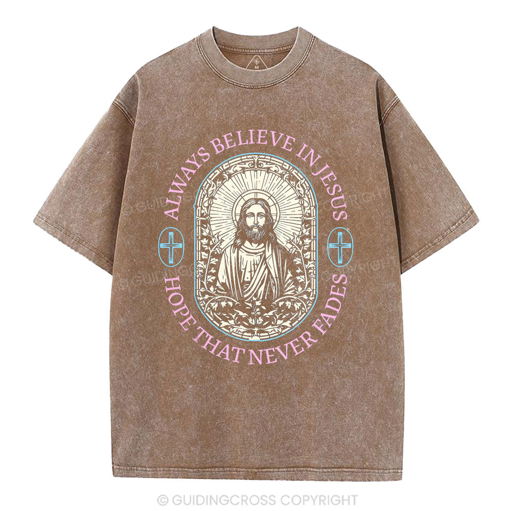 Always Believe Jesus Christian Washed T-Shirt