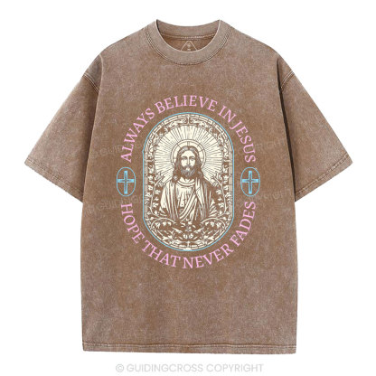 Always Believe Jesus Christian Washed T-Shirt
