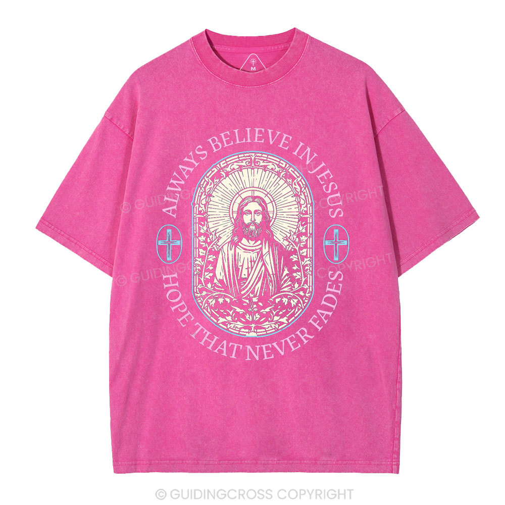 Always Believe Jesus Christian Washed T-Shirt