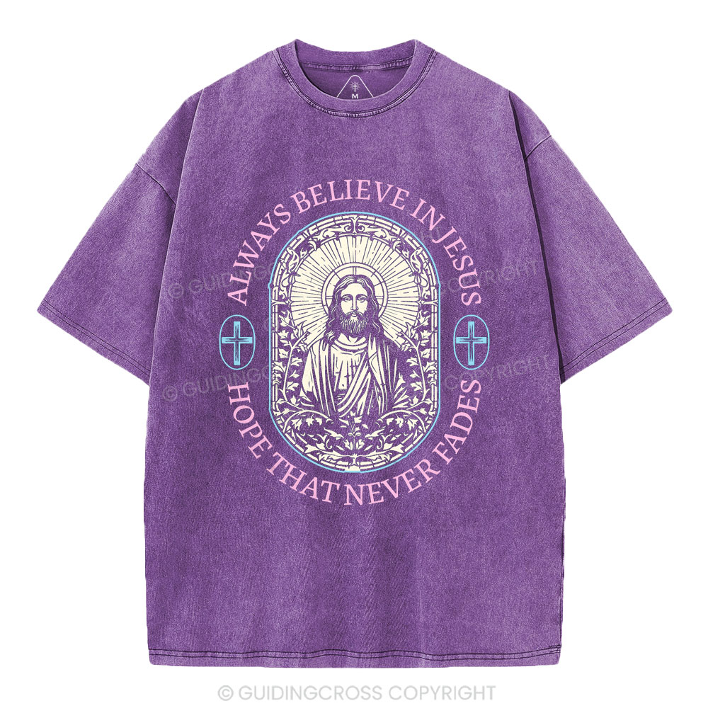 Always Believe Jesus Christian Washed T-Shirt