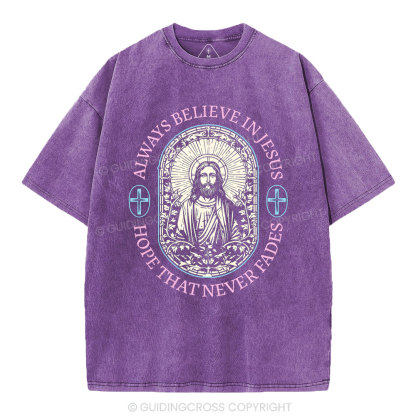Always Believe Jesus Christian Washed T-Shirt