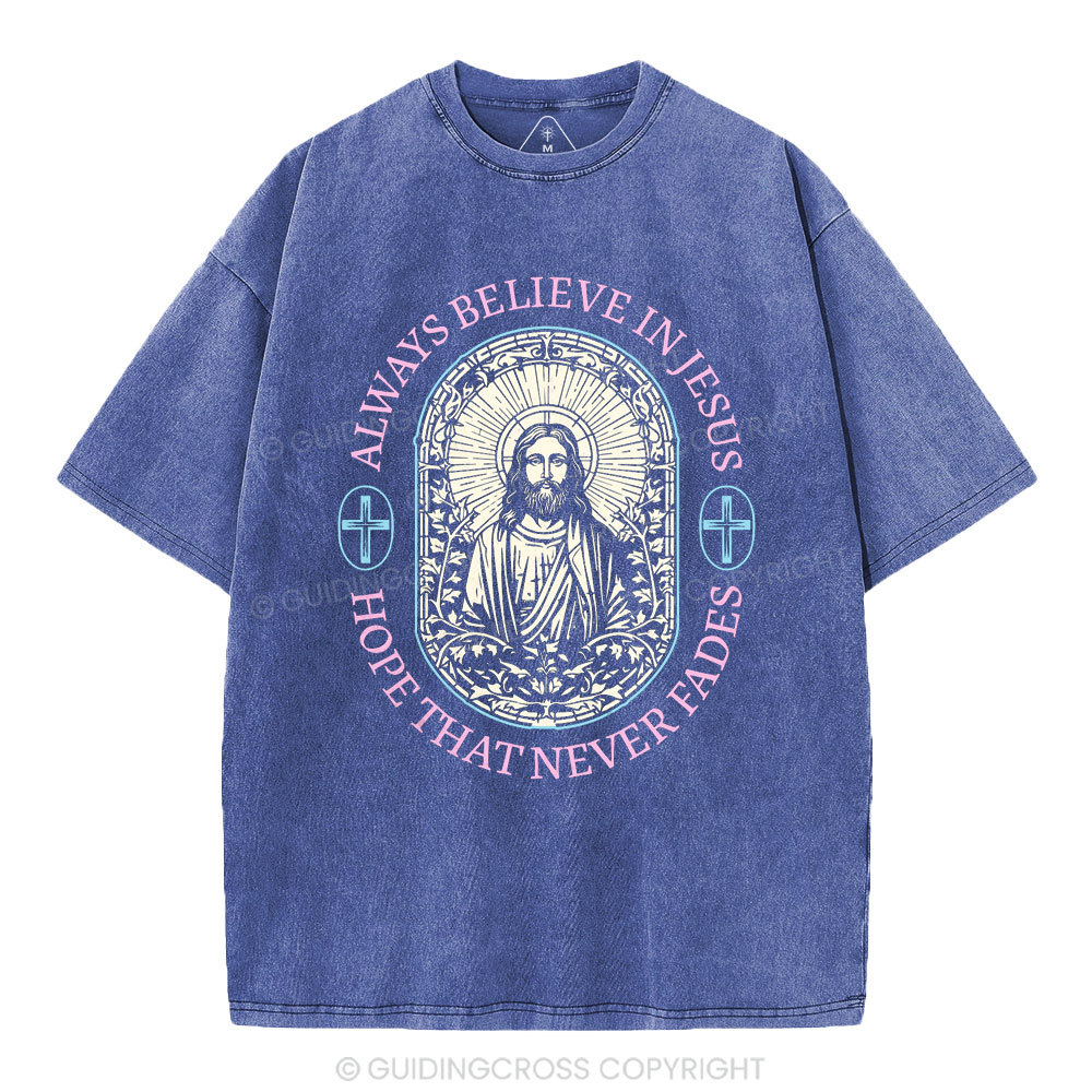Always Believe Jesus Christian Washed T-Shirt