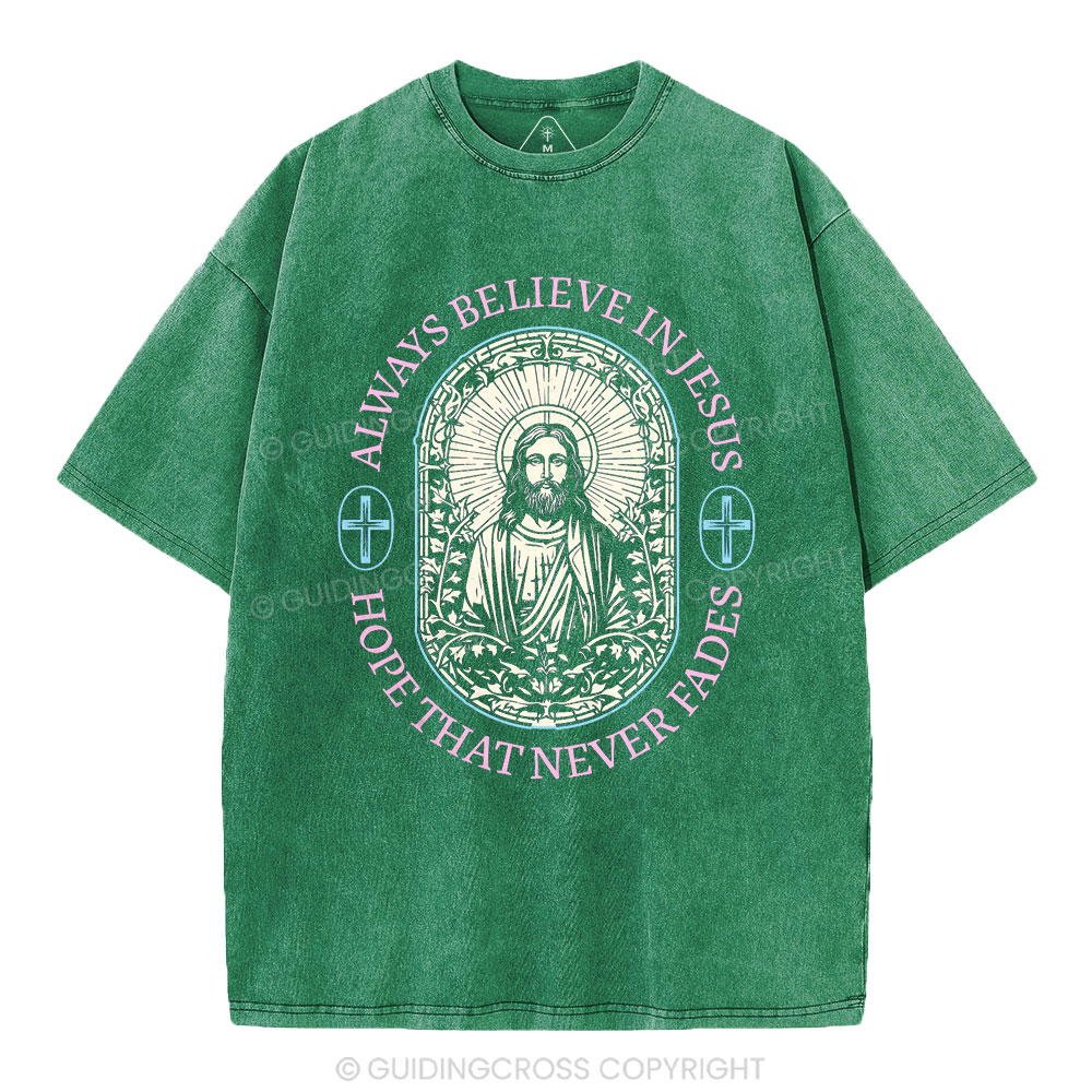 Always Believe Jesus Christian Washed T-Shirt