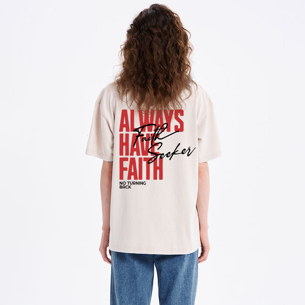 Always Have Faith Christian Washed T-Shirt