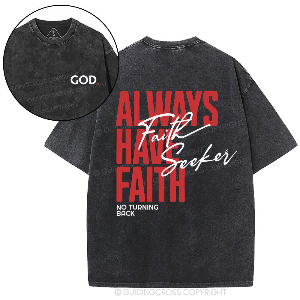 Always Have Faith Christian Washed T-Shirt