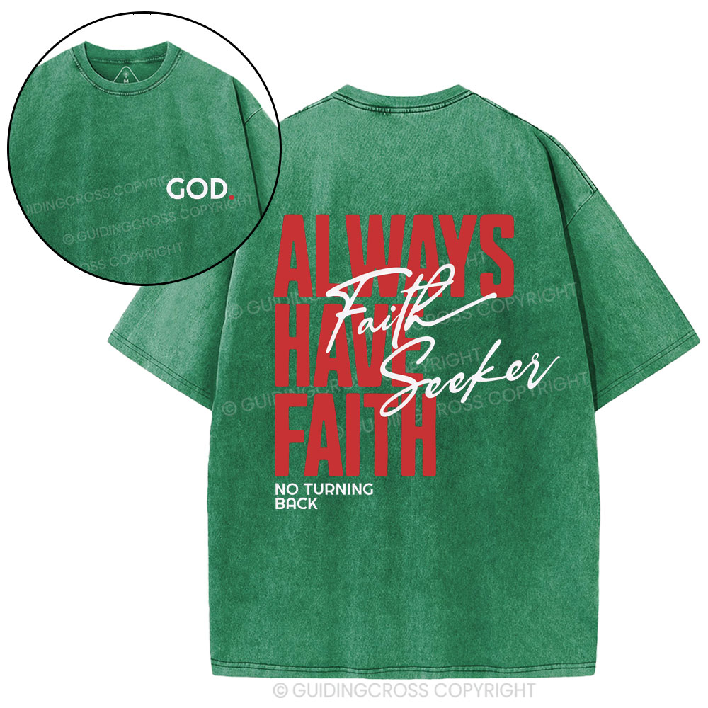 Always Have Faith Christian Washed T-Shirt
