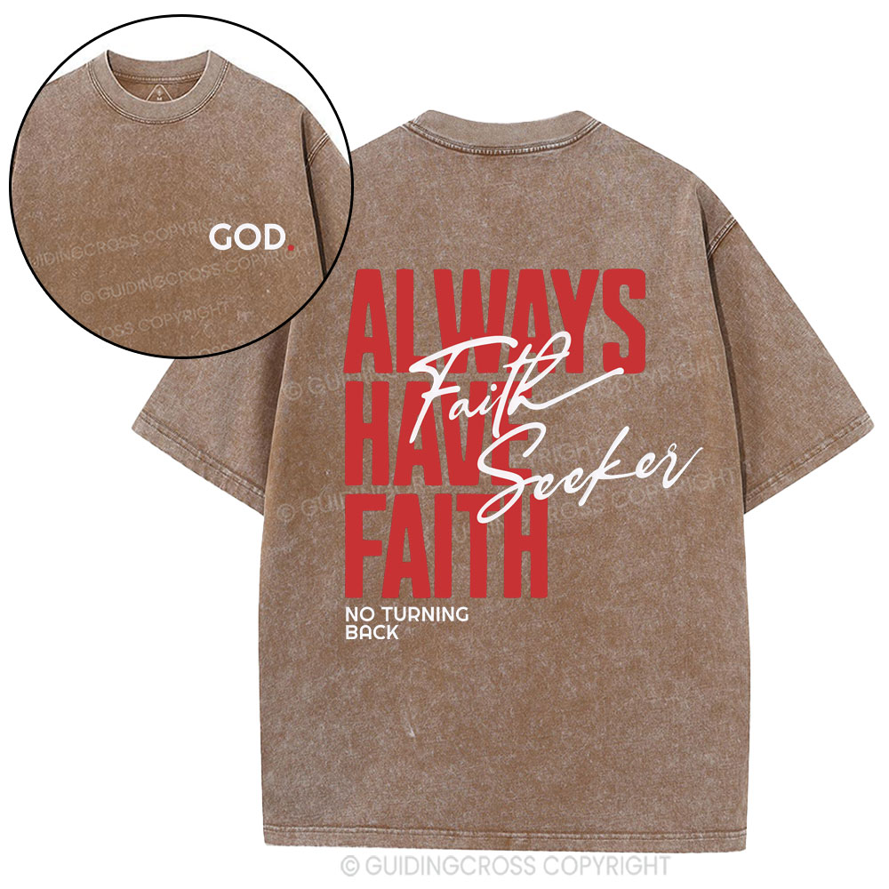 Always Have Faith Christian Washed T-Shirt