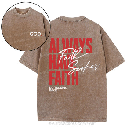 Always Have Faith Christian Washed T-Shirt