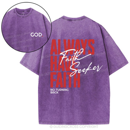 Always Have Faith Christian Washed T-Shirt