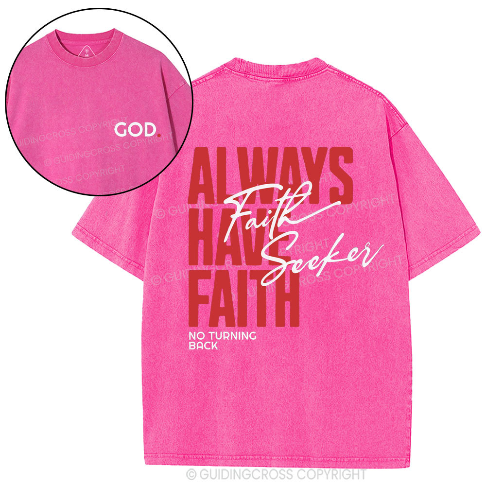Always Have Faith Christian Washed T-Shirt