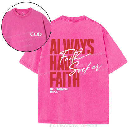 Always Have Faith Christian Washed T-Shirt