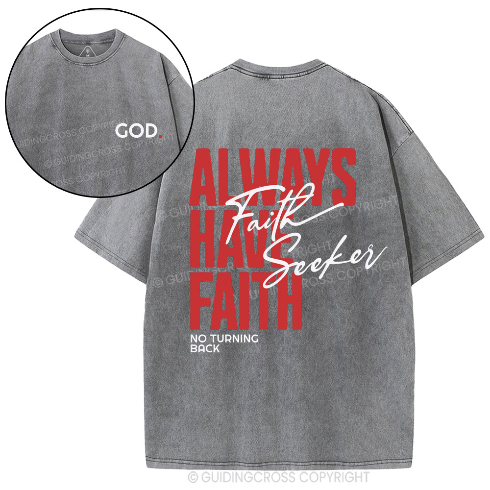 Always Have Faith Christian Washed T-Shirt