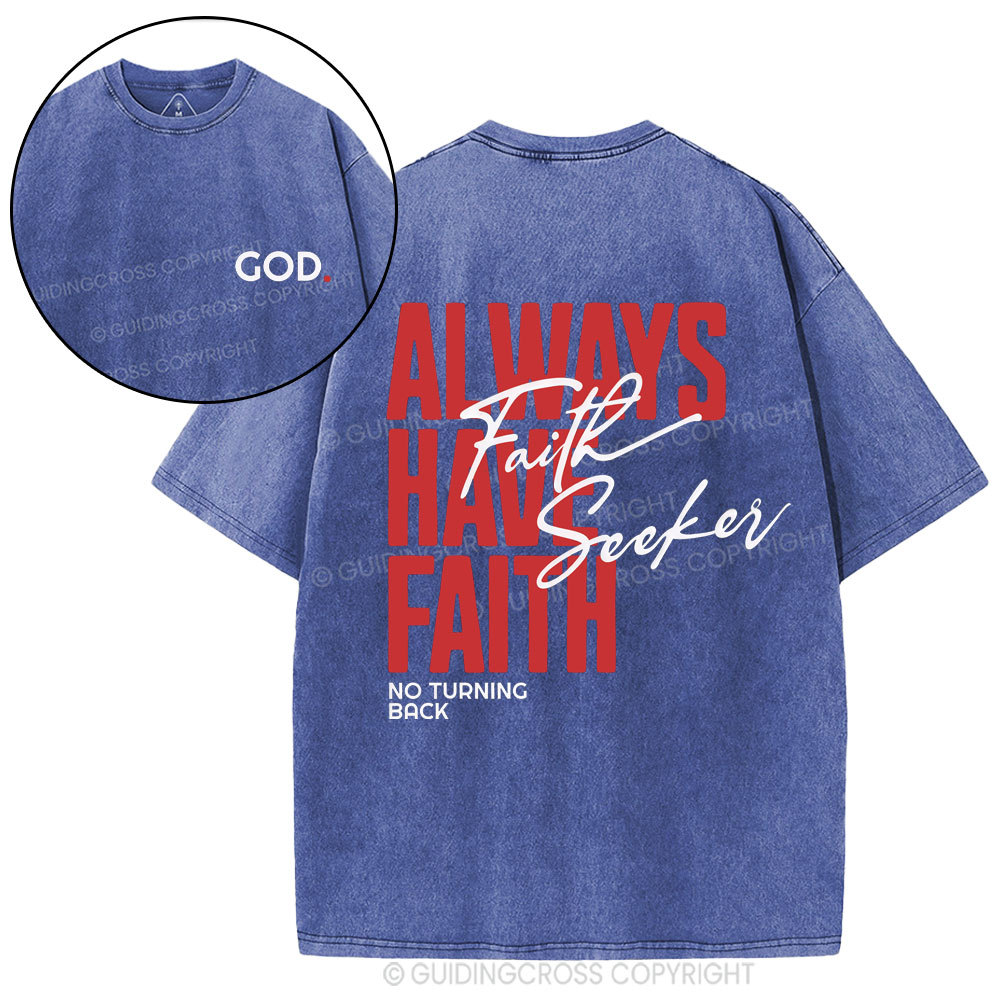 Always Have Faith Christian Washed T-Shirt