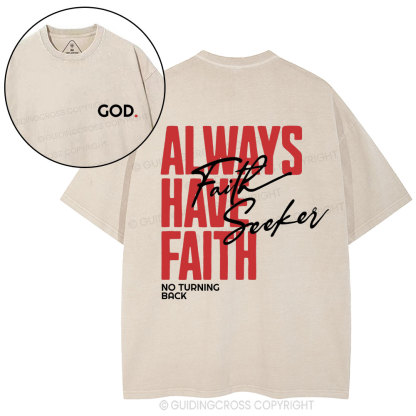 Always Have Faith Christian Washed T-Shirt