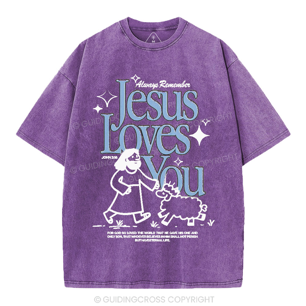 Always Remember Jesus Loves You Christian Washed T-Shirt