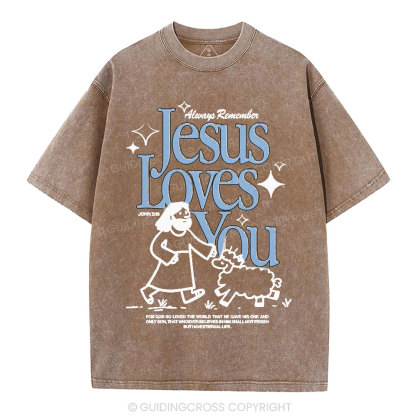 Always Remember Jesus Loves You Christian Washed T-Shirt