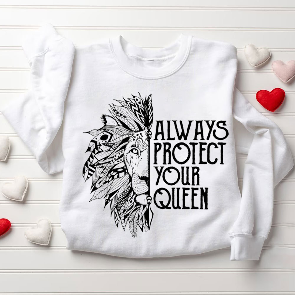 Always Trust Your King Always Protect Your Queen Christian Sweatshirt