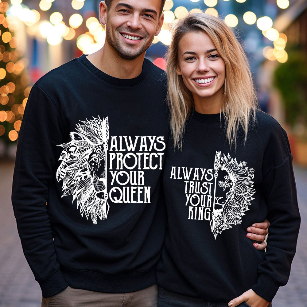Always Trust Your King Always Protect Your Queen Christian Sweatshirt