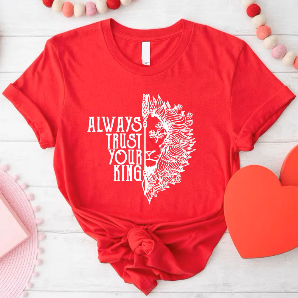 Always Trust Your King Christian Couple T-Shirt