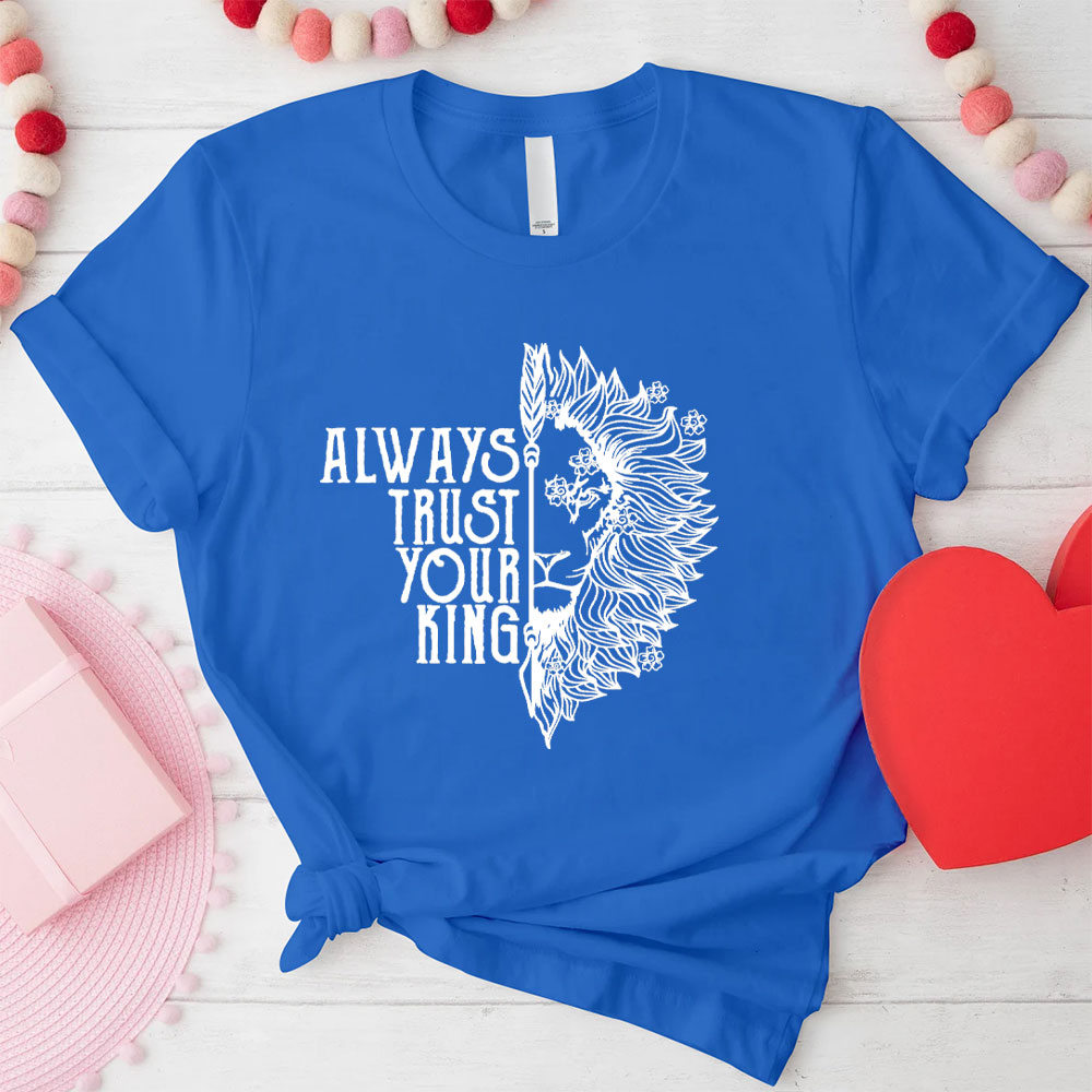 Always Trust Your King Christian Couple T-Shirt