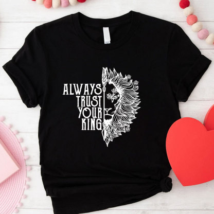 Always Trust Your King Christian Couple T-Shirt